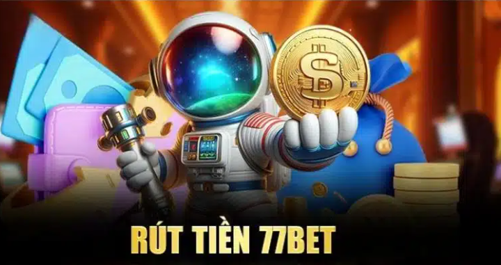 Rút tiền 77Bet